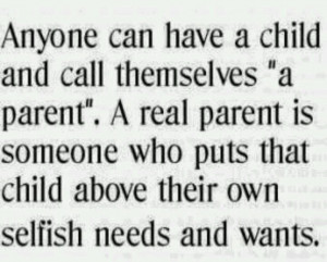 To those not so rad dads...get your shit together and man up. It's ...