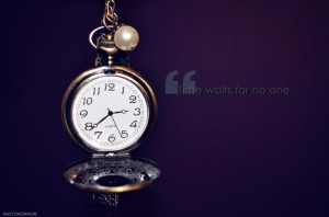 time waits for no one