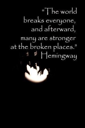 , and afterward, many are strong at the broken places.
