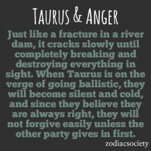 zodiacsociety:Taurus & Anger: Slow and Scary