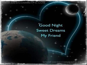 Good Night Sweet Dreams My Friend