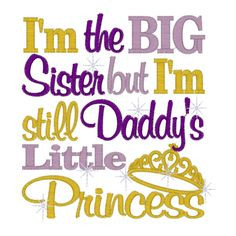 Sister Quotes | 11185 I'm the big Sister but I'm still Daddy's little ...