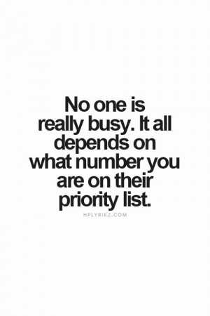 no one is really busy. it all depends on what number you are on their ...