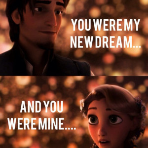 Tangled Quote this makes me cry. Love Disney movies