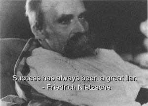 Friedrich nietzsche best quotes sayings success great liar