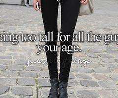 Being Tall (You guys know I do my own quotes, but I found this on ...