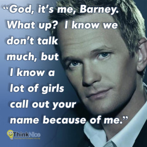 god it s me barney what up i know we don t talk much but i know a lot ...