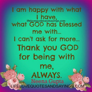 ... blessed me with… I can’t ask for more… Thank you GOD for being