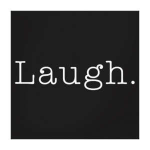Laugh. Black And White Laugh Quote Template Canvas Print