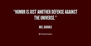 Humor is just another defense against the universe.”