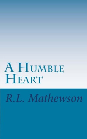 Recensione: A Humble Heart di R.L. Mathewson