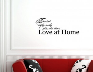 ... and sayings Time doth softly, sweetly glide, when there's love at home