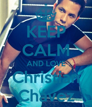 Keep calm and love Christian Chávez