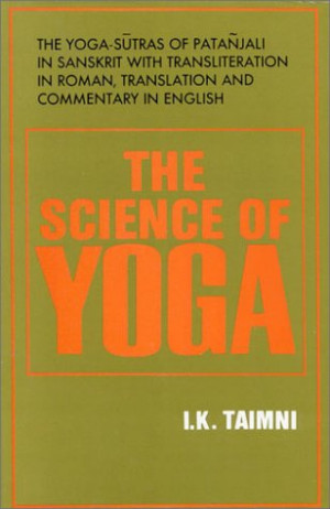 The Science of Yoga: The Yoga-Sutras of Patanjali in Sanskrit with ...