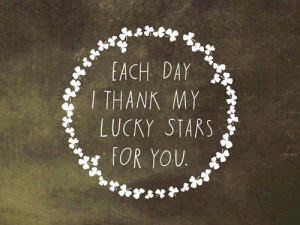 LE LOVE BLOG LOVE QUOTE STORY EACH DAY I THANK MY LUCKY STARS FOR YOU