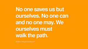 ... ourselves must walk the path. anger management buddha buddhism quote