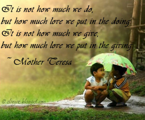 ... give-but-how-much-love-we-put-in-the-giving-mother-teresa-mother-quote