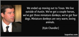 ... miniature donkeys, we've got four dogs. Miniature donkeys are very
