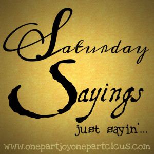 Saturday Sayings {#2}