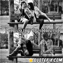 Miss My Best Friend Quotes And Sayings I miss my best friend