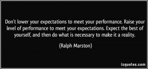 your level of performance to meet your expectations. Expect the best ...