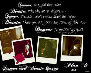 Damon & Bonnie Damon and Bonnie Quotes: Season Two 2x06 Plan B