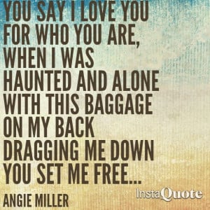 Set Me Free Quotes Angie miller - you set me free