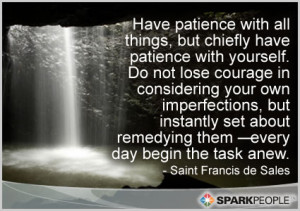 Motivational Quote - Have patience with all things, but chiefly have ...