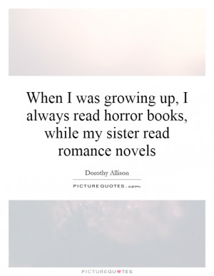 ... Books, While My Sister Read Romance Novels Quote | Picture Quotes
