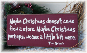 Maybe Christmas doesn't come from a store... Grinch primitive ...