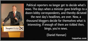 Political reporters no longer get to decide what's news. The days when ...
