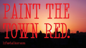 paint the town red 4 word phrases