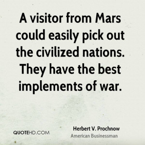 ... pick out the civilized nations. They have the best implements of war