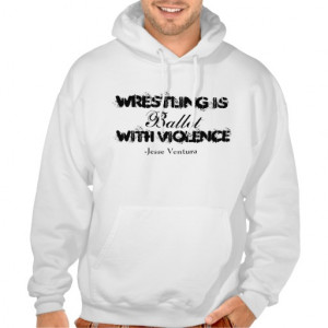 Wrestling Is Ballet With Violence Hoodies