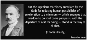 But the ingenious machinery contrived by the Gods for reducing human ...