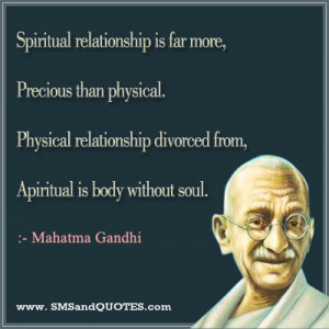 Spiritual relationship is far more precious than physical. Physical ...