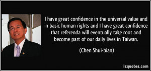have great confidence in the universal value and in basic human rights ...