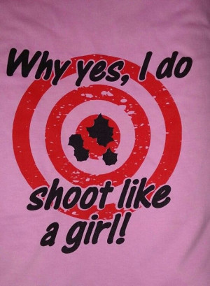Girls can shoot too.