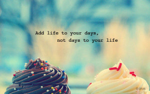 quote #add #life #days #cupcake #cute