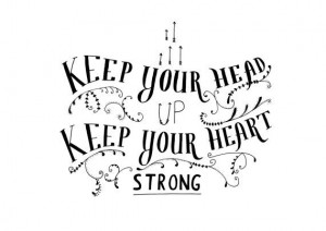 Keep Your head Up Print
