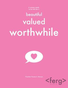 ... she is beautiful, valued and worthwhile.