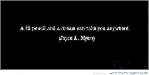 Pencil and dream can you take anywhere life success quotes