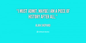 quote-Alan-Shepard-i-must-admit-maybe-i-am-a-101962.png