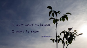 don't want to believe, I want to know quote wallpaper