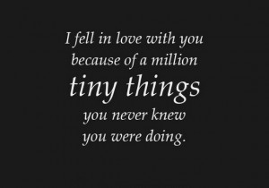 feel love with you because of a million tiny things
