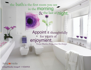 The bath is the first room you see in the morning…