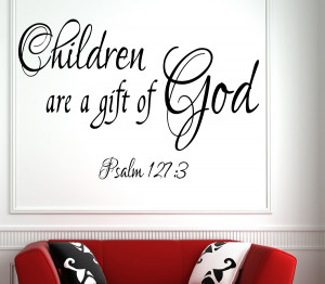 Psalm 127:3 Children are... Bible Verse Wall Decal Quotes