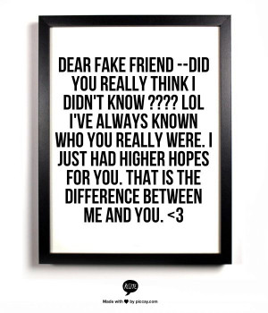 ... had higher hopes for you. That is the difference between me and you