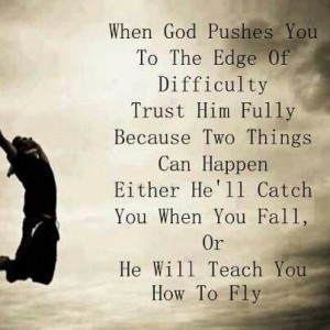 Trust god.