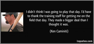 More Ken Caminiti Quotes